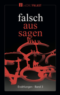 Cover: Falschaussagen - WORTPALAST Verlag Berlin