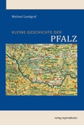 Cover: Kleine Geschichte der Pfalz - verlag regionalkultur