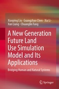 Cover: A New Generation Future Land Use Simulation Model and Its Applications - Springer