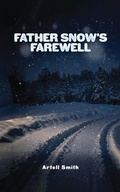 Cover: Father Snow's Farewell - Artell Smith