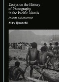 Cover: Essays on the History of Photography in the Pacific Islands - Cambridge Scholars Publishing