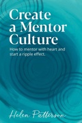Cover: Create a Mentor Culture - Life Works Well Wisdom