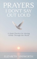Cover: Prayers I Don't Say Out Loud - Elizabeth Ainsworth