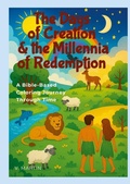 Cover: The Days of Creation and the Millennia of Redemption - Lulu.com