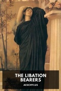 Cover: The Libation Bearers - Waking Lion Press