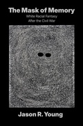 Cover: The Mask of Memory - The University of North Carolina Press