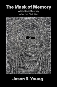 Enlarge image Cover: The Mask of Memory - The University of North Carolina Press