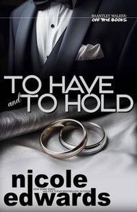 Enlarge image Cover: To Have and To Hold - Nicole Edwards Limited