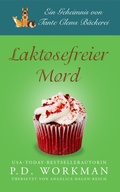 Cover: Laktosefreier Mord - P.D. Workman