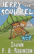 Cover: Jerry the Squirrel: The Exile - Shawn P. B. Robinson