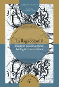 Cover: La llaga colonial : ensayos para una nueva filolog&iacute;a transatl&aacute;ntica / Jos&eacute; Antonio Mazzotti - Vervuert Verlagsgesellschaft