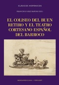 Cover: El Coliseo del Buen Retiro y el teatro cortesano espa&ntilde;ol del Barroco - Vervuert Verlagsgesellschaft