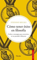 Cover: C&oacute;mo tener &eacute;xito en filosof&iacute;a - Herder Editorial