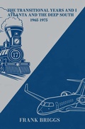 Cover: The Transitional Years and I: Atlanta and the Deep South 1965-1975 - Self-Publish