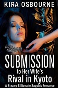 Cover: Submission to Her Wife's Rival in Kyoto: A Steamy Billionaire Sapphic Romance - Xenia Flame Press