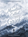 Cover: A Mountain Called Grief - Virginia A Zimmer
