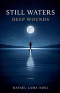 Cover: Still Waters, Deep Wounds - Rafael Lama Noel