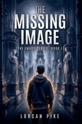 Cover: The Missing Image - Lorcan Pike