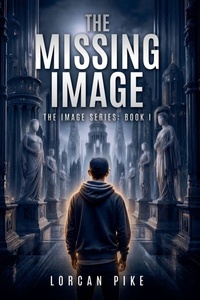 Enlarge image Cover: The Missing Image - Lorcan Pike