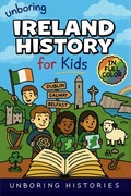 Cover: Unboring Ireland History for Kids - Unboring Histories