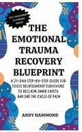 Cover: The Emotional Trauma Recovery Blueprint - Authors Crib