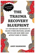 Cover: The Trauma Recovery Blueprint - Authors Crib