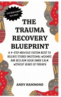 Cover: The Trauma Recovery Blueprint - Authors Crib