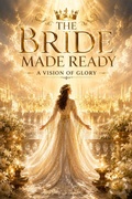 Cover: The Bride Made Ready - Faithful Reflections