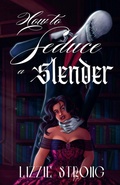 Cover: How to Seduce a Slenderman - Lizzie Strong