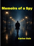 Cover: Memoirs of a Spy - Carlos Usin