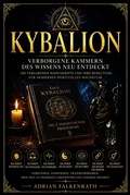 Cover: Das Kybalion: Die 7 hermetischen Prinzipien verstehen und anwenden ? Mentalit&auml;t, Schwingung, Polarit&auml;t und spirituelles Wachstum im Alltag nutzen - Leonhard Weiss