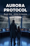 Cover: Aurora Protocol - Jennifer M. Bloom