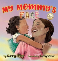 Enlarge image Cover: My Mommy's Face - Davis Literary