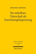 Cover: Die mittelbare T&auml;terschaft als Zurechnungsbegrenzung - Mohr Siebeck