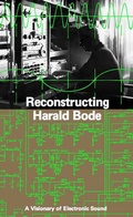 Cover: Reconstructing Harald Bode. A Visionary of Electronic Sound - K&ouml;nig, Walther