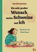 Cover: Ein sehr gro&szlig;er Wunsch, meine Schweine und ich - Rieder, Susanna
