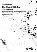 Cover: Die Obsz&ouml;nit&auml;t des Verstehens - wvb Wissenschaftlicher Verlag Berlin