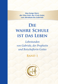 Cover: Die wahre Schule ist das Leben - Band 1 - Gabriele-Verlag Das Wort
