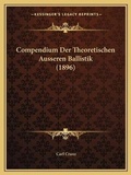 Cover: Compendium Der Theoretischen Ausseren Ballistik (1896) - Kessinger Publishing