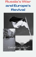 Cover: Russia's War and Europe's Revival - Catherine Wilson