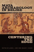 Cover: Maya Archaeology in Belize - University Press of Florida