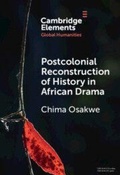 Cover: Postcolonial Reconstruction of History in African Drama - Cambridge University Press