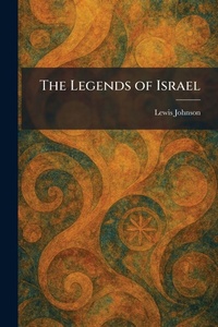 Enlarge image Cover: The Legends of Israel - Tradd Street Press