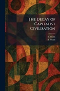 Cover: The Decay of Capitalist Civilisation - Tradd Street Press