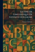 Cover: Lecons De Linguistique De Gustave Guillaume - Tradd Street Press