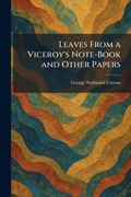 Cover: Leaves From a Viceroy's Note-Book and Other Papers - Tradd Street Press