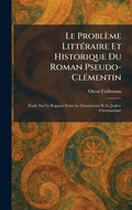 Cover: Le Probleme LittA(c)raire Et Historique Du Roman Pseudo-ClA(c)mentin - Tradd Street Press