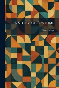 Enlarge image Cover: A Study of Costume - Tradd Street Press