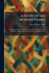 Enlarge image Cover: A Study of the Modern Drama - Tradd Street Press