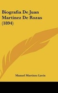 Cover: Biografia de Juan Martinez de Rozas (1894) - Kessinger Publishing